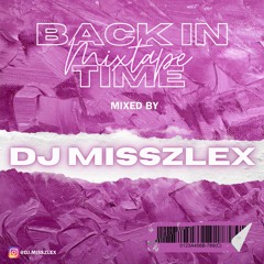 BACK IN TIME mixtape - DJ MISSZLEX