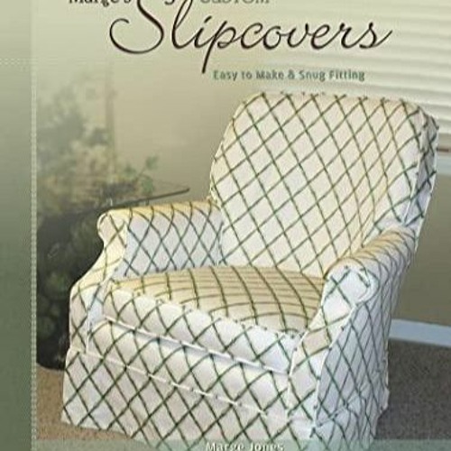 Stream episode Download Book [PDF] Marge's Custom Slipcovers Easy to