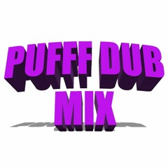 pufff dub mix