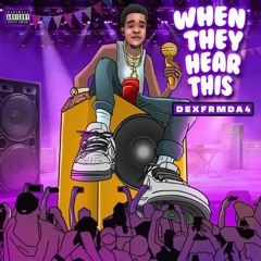 DexFrmDa4 - “When They Hear This”