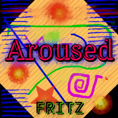 AROUSED