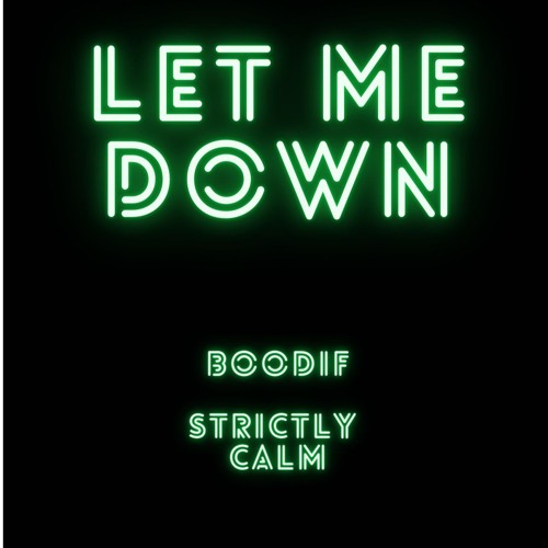 Boodif -Let Me Down (Available Soon)
