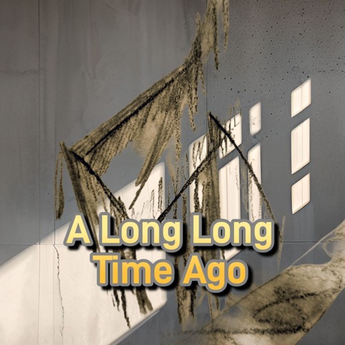 A Long Long Time Ago