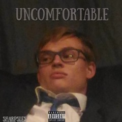 Uncomfortable