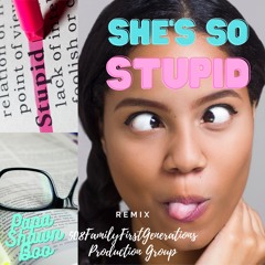 She's So Stupid (Remix)