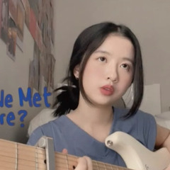 Have We Met Before - Cover by Emily Sie