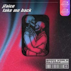 JFAICE - Take Me Back