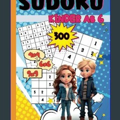 Read ebook [PDF] 🌟 Sudoku Kinder ab 6: 300x Rätselspaß mit 4x4, 6x6 und 9x9 Sudoku Rätsel. Band 1.