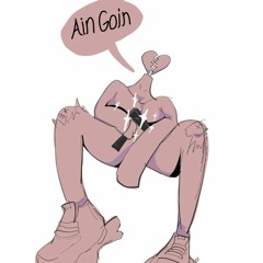 Ain Goin [portis julius]