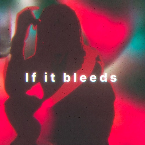 If It Bleeds