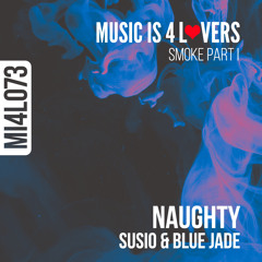 Susio & Blue Jade - Naughty (Original Mix) [Music is 4 Lovers] [MI4L.com]