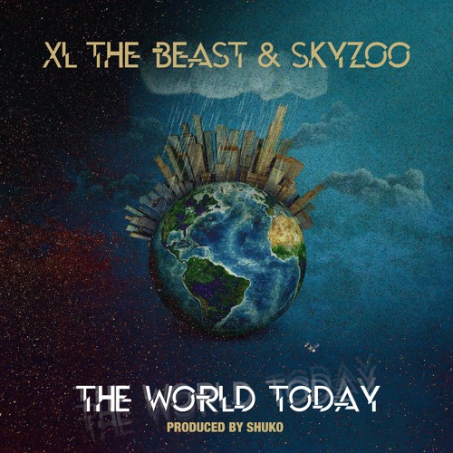 XL -The World Today Ft. Skyzoo