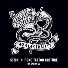 [View] PDF 📂 Hand Poked No Electricity: Stick and Poke Tattoo Culture by  Sarah Lu [