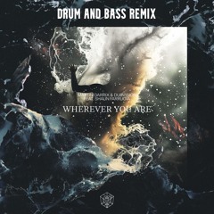 Martin Garrix & DubVision feat. Shaun Farrugia - Wherever You Are (Drum and bass remix)