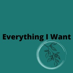 Everything I Want PROD BY: BuckRoll