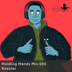 Holding Hands Mix 005 - Kessler