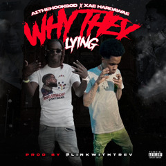 A1TheHookGod “Why They Lying” (feat.Xae Hardawae)