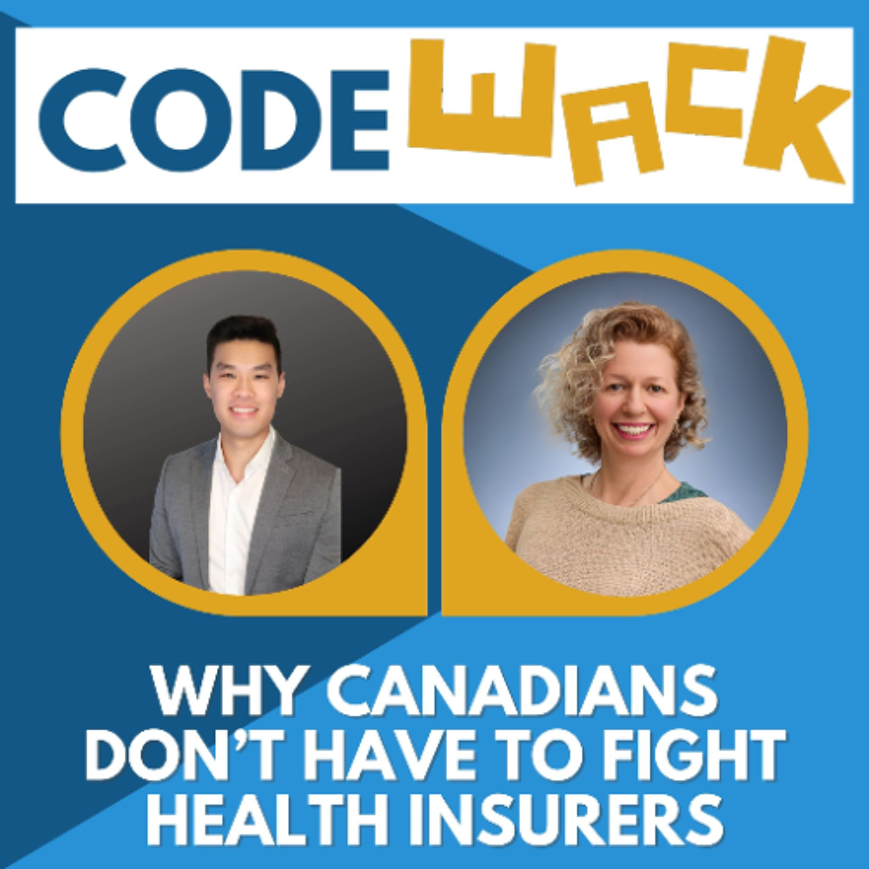 Code Wack - Why Canadians Don’t Have to Fight Health Insurers episode artwork
