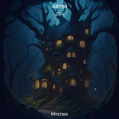 Mystika 004 w/ ARTIM (April 2024)