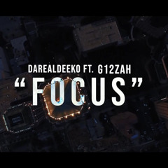 DarealDeeko x G12 Zah - Focus