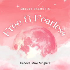 Free and Fearless  (Groove-Maxi-Single 1)