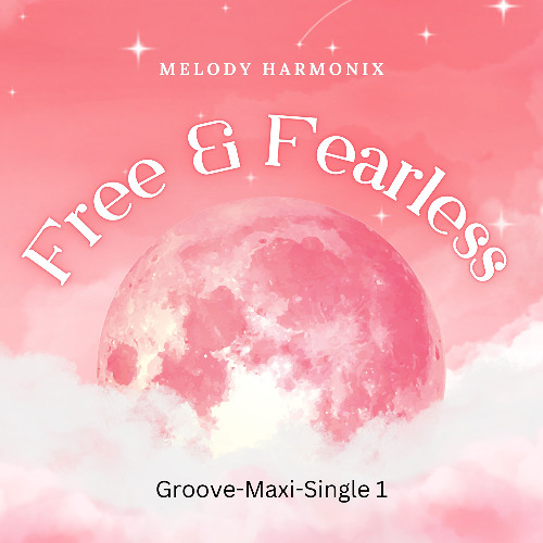 Free and Fearless  (Groove-Maxi-Single 1)