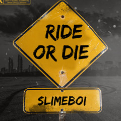 ride or die