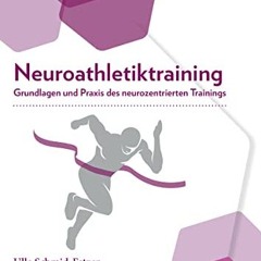 ⚡️PDF ❤️ Neuroathletiktraining: Grundlagen und Praxis des neurozentrierten Trainings