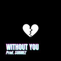 WITHOUT YOU. (SAD GUITAR TYPE BEAT)(AVAILABLE)