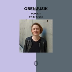 Obenmusik Podcast 091 By Avalon
