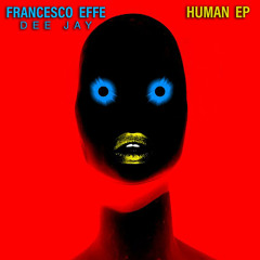 Francesco Effe Deejay - Human