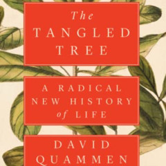 Get KINDLE 📂 The Tangled Tree: A Radical New History of Life by  David Quammen EPUB