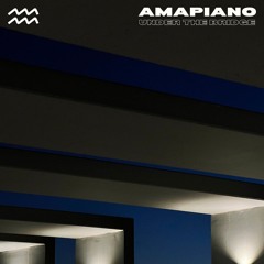 Amapiano Under The Bridge