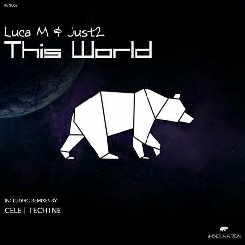 Luca M & Just2 -  This World (Cele Remix)