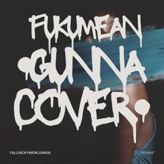FUKUMEAN(GUNNA COVER.mp3
