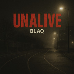 Unalive