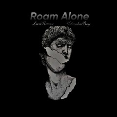 Roam Alone (prod. The Ushanka Boy)