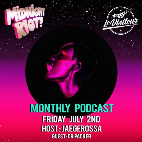 The Sound Of Midnight Riot Podcast 5 With Jaegerossa and Dr Packer - July '21