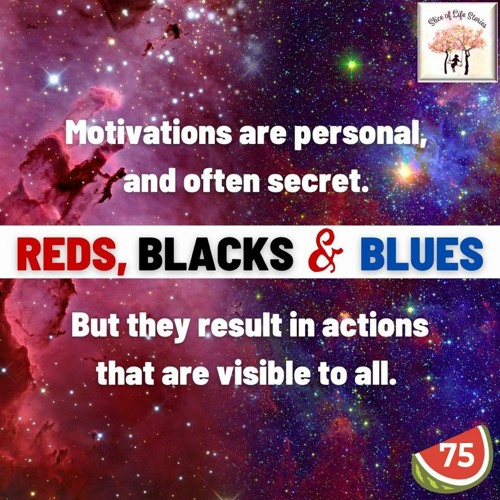 Reds Blacks And Blues - Slice Of Life Stories