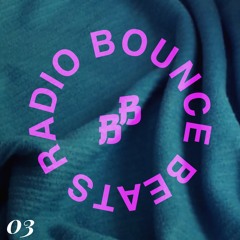 Bounce Beats Radio (Episode 03)