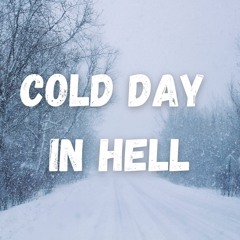 Cold Day In Hell