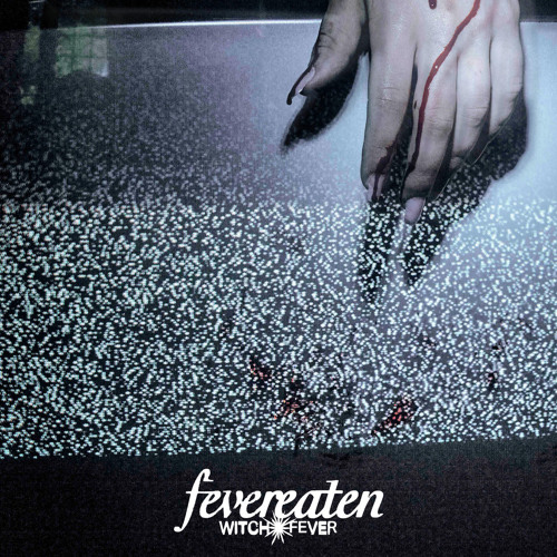 FEVEREATEN