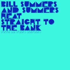 Bill Summers & Summers Heat - Straight To The Bank (Pete Le Freq Refreq)