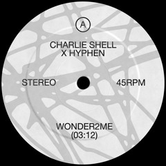 Charlie Shell x Hyphen - WONDER2ME