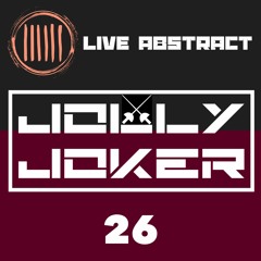Jolly Joker Presents Live Abstract 26