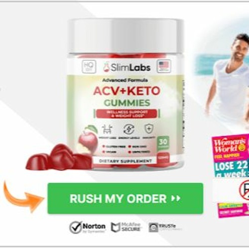 Slim Labs ACV + Keto Gummies Scam Pills: Everything Consumers Need to Know About Pills Includes