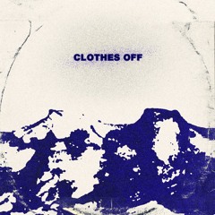 clothes off (ft. aizayah hills)