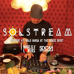 SOLstream #7: Halo Varga (vinyl set) at The Grass Skirt [SDCM.com]