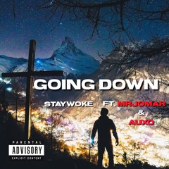 STAYWOKE - Going Down ft MRJomar x AUXO