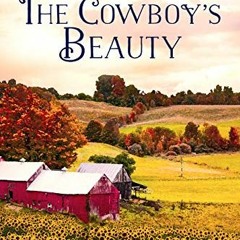 [Access] EBOOK EPUB KINDLE PDF The Cowboy's Beauty (Sweet Water Ranch Western Cowboy